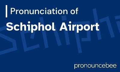 pronounce schiphol